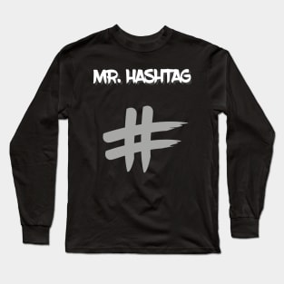 Mr. HASHTAG Long Sleeve T-Shirt